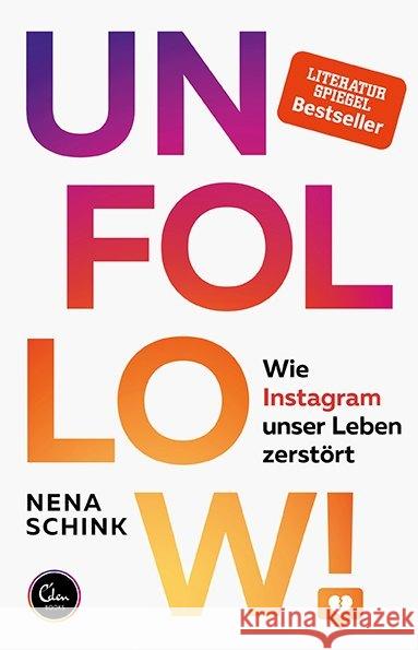 Unfollow! : Wie Instagram unser Leben zerstört Schink, Nena 9783959102629