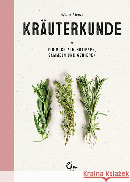 Meine kleine Kräuterkunde Janssen, Gerard 9783959103176 Eden Books - ein Verlag der Edel Verlagsgrupp