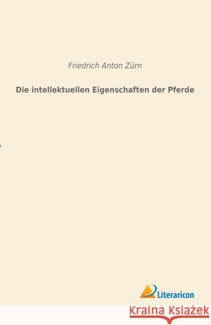 Die intellektuellen Eigenschaften der Pferde Zürn, Friedrich Anton 9783959130417