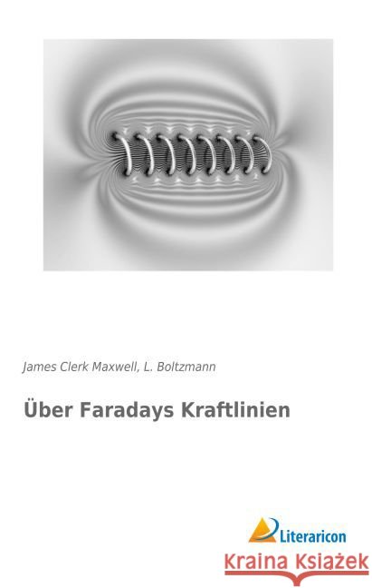 Über Faradays Kraftlinien Maxwell, James Clerk 9783959130431
