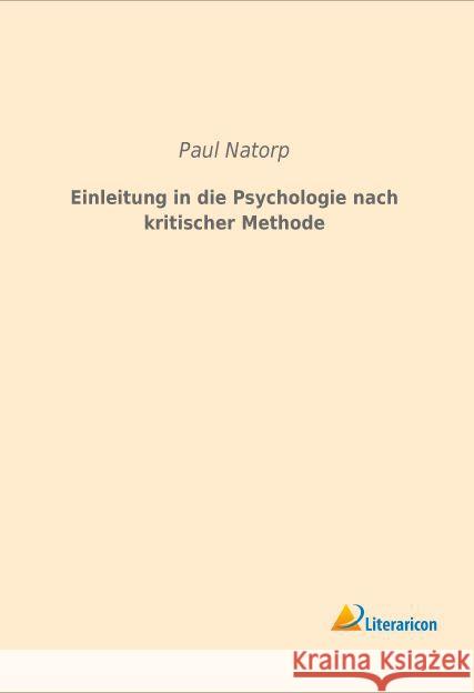 Einleitung in die Psychologie nach kritischer Methode Natorp, Paul 9783959132138 Literaricon