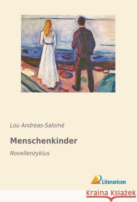 Menschenkinder : Novellenzyklus Andreas-Salomé, Lou 9783959132237