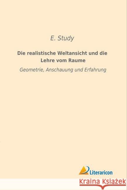 Die realistische Weltansicht und die Lehre vom Raume : Geometrie, Anschauung und Erfahrung Study, E. 9783959132558 Literaricon