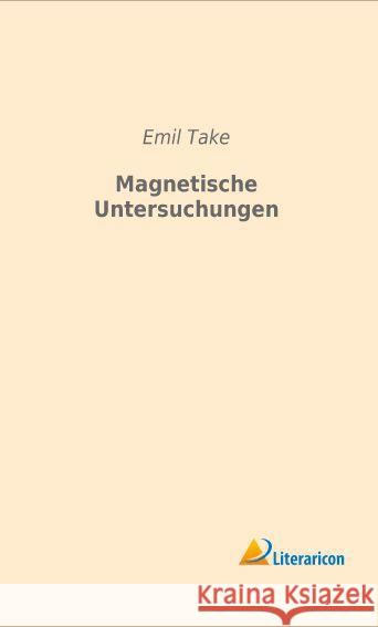Magnetische Untersuchungen Take, Emil 9783959132794 Literaricon
