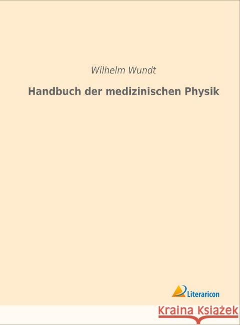 Handbuch der medizinischen Physik Wundt, Wilhelm 9783959132961