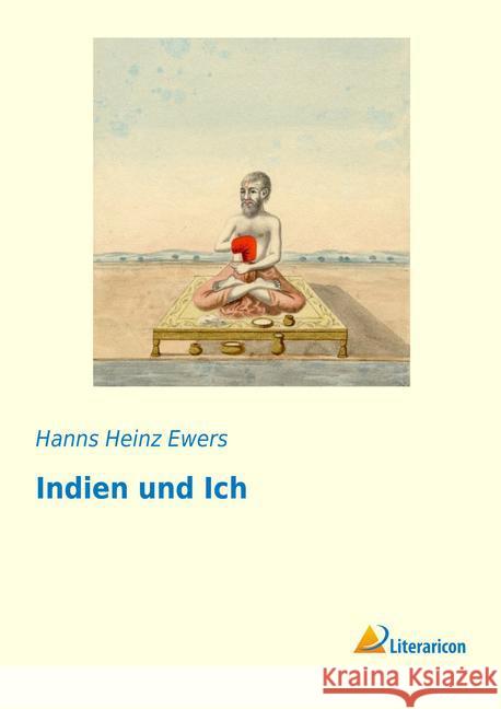 Indien und Ich Ewers, Hanns H. 9783959133548 Literaricon