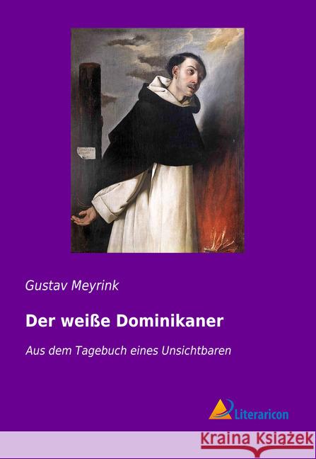 Der weiße Dominikaner : Aus dem Tagebuch eines Unsichtbaren Meyrink, Gustav 9783959133746