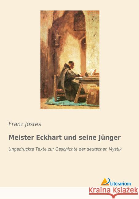 Meister Eckhart und seine Jünger : Ungedruckte Texte zur Geschichte der deutschen Mystik Jostes, Franz 9783959133760