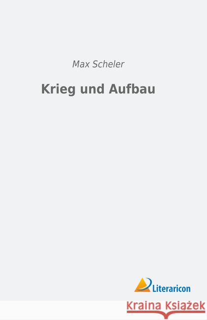 Krieg und Aufbau Scheler, Max 9783959134576 Literaricon