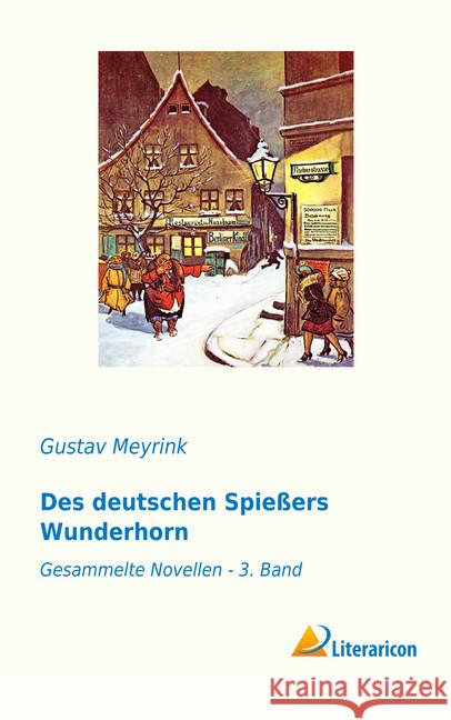 Des deutschen Spießers Wunderhorn : Gesammelte Novellen - 3. Band Meyrink, Gustav 9783959134743