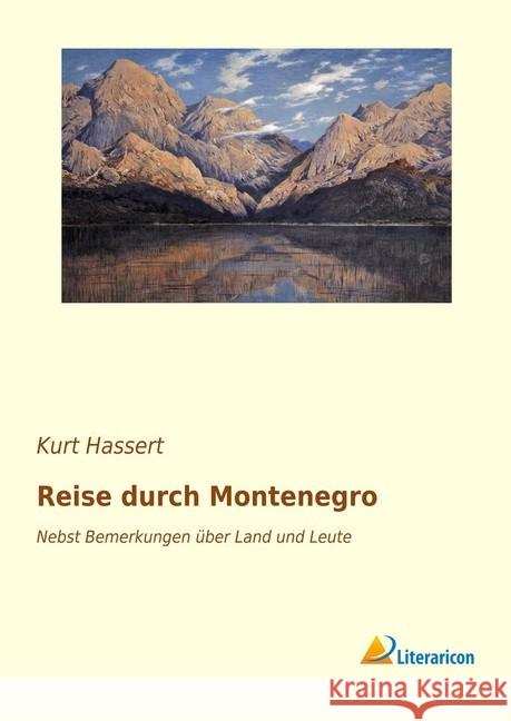 Reise durch Montenegro : Nebst Bemerkungen über Land und Leute Hassert, Kurt 9783959134859 Literaricon