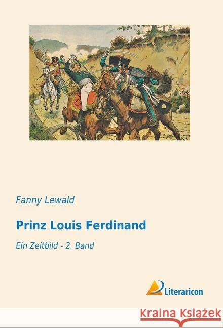 Prinz Louis Ferdinand : Ein Zeitbild - 2. Band Lewald, Fanny 9783959135535 Literaricon