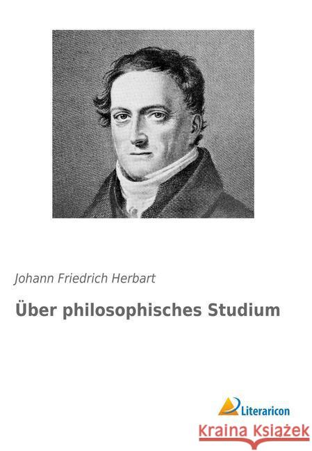 Über philosophisches Studium Herbart, Johann Friedrich 9783959135603 Literaricon