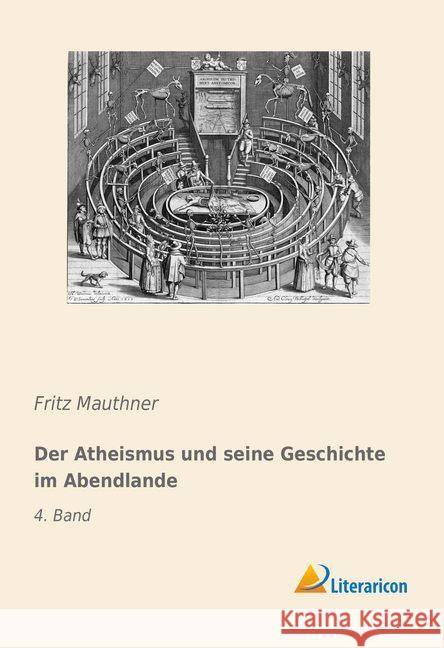 Der Atheismus und seine Geschichte im Abendlande : 4. Band Mauthner, Fritz 9783959136396 Literaricon