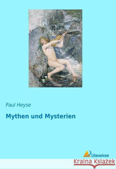 Mythen und Mysterien Heyse, Paul 9783959136518 Literaricon