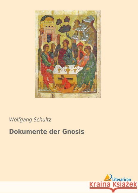 Dokumente der Gnosis Schultz, Wolfgang 9783959137386