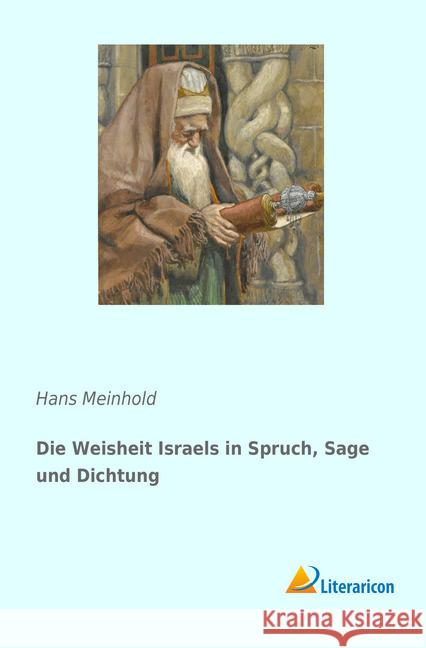 Die Weisheit Israels in Spruch, Sage und Dichtung Meinhold, Hans 9783959137713