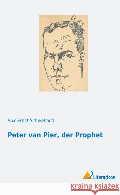 Peter van Pier, der Prophet Schwabach, Erik-Ernst 9783959138123