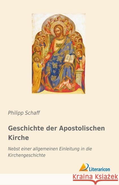 Geschichte der Apostolischen Kirche : Nebst einer allgemeinen Einleitung in die Kirchengeschichte Schaff, Philipp 9783959138307