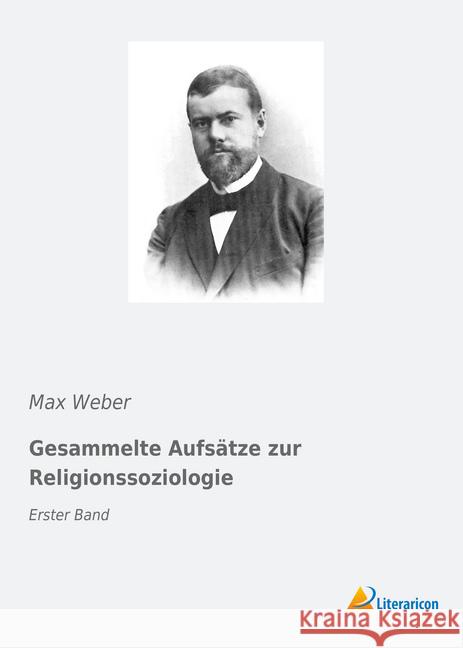 Gesammelte Aufsätze zur Religionssoziologie : Erster Band Weber, Max 9783959138710 Literaricon