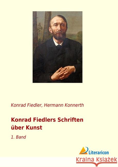 Konrad Fiedlers Schriften über Kunst : 1. Band Fiedler, Konrad 9783959139724