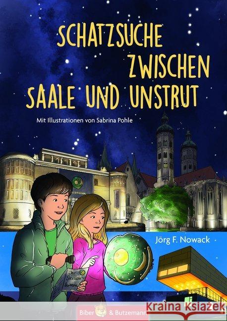 Schatzsuche zwischen Saale und Unstrut : Lilly, Nikolas und die Himmelscheibe von Nebra Nowack, Jörg F. 9783959160476 Biber & Butzemann