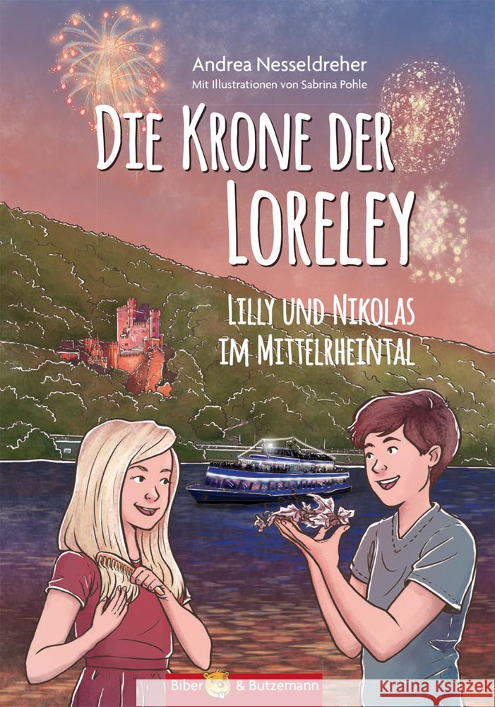 Die Krone der Loreley - Lilly und Nikolas im Mittelrheintal Nesseldreher, Andrea 9783959160711 Biber & Butzemann