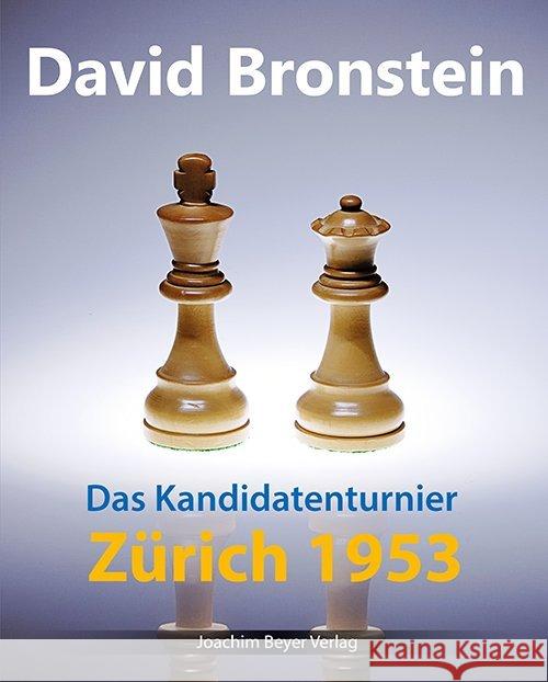 Das Kandidatenturnier Zürich 1953 Bronstein, David 9783959200400 Beyer Schachbuch