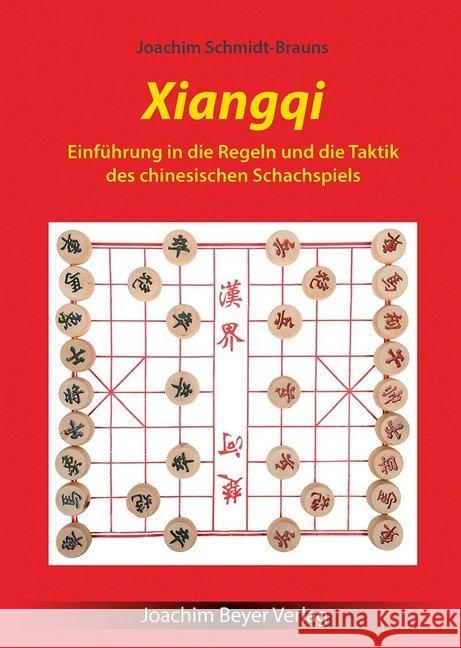 Xiangqi : Einführung in die Regeln und die Taktik des chinesischen Schachspiels Schmidt-Brauns, Joachim 9783959200776