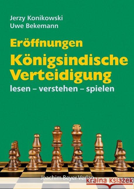 Eröffnungen - Königsindische Verteidigung Konikowski, Jerzy; Bekemann, Uwe 9783959201001 Beyer Schachbuch