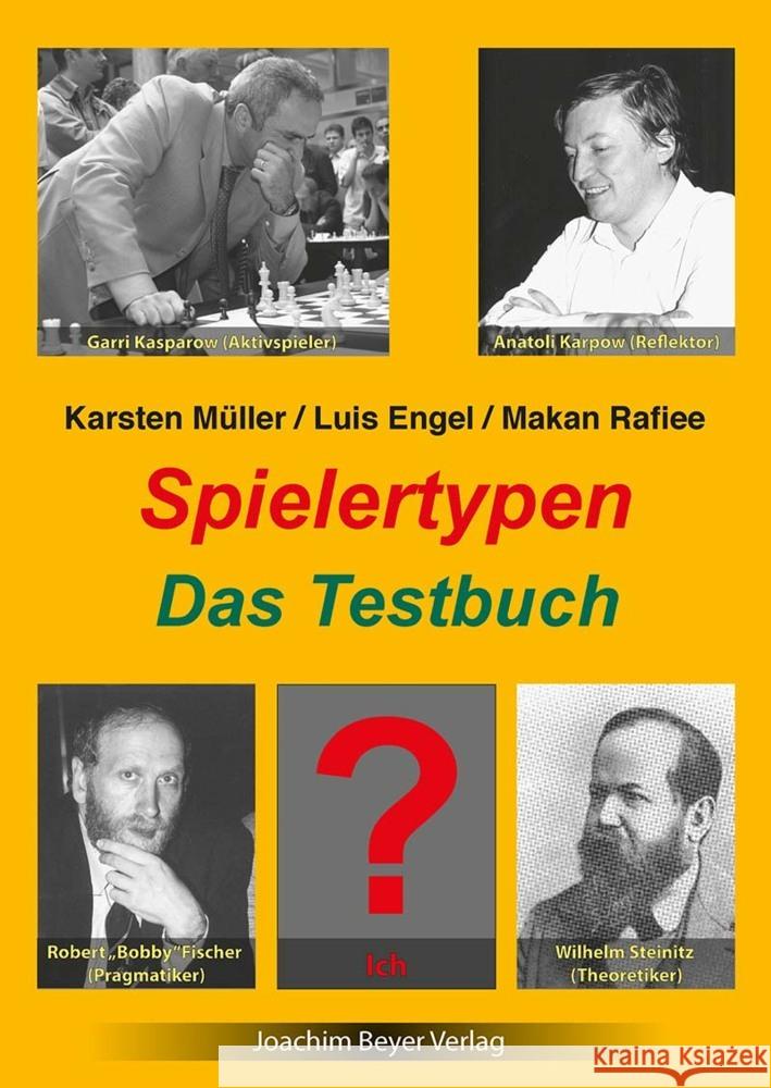 Spielertypen - Das Testbuch Müller, Karsten, Engel, Luis, Rafiee, Makan 9783959201742 Beyer Schachbuch