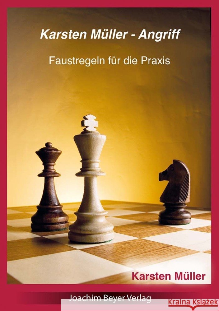Karsten Müller - Angriff Müller, Karsten 9783959201827 Beyer Schachbuch