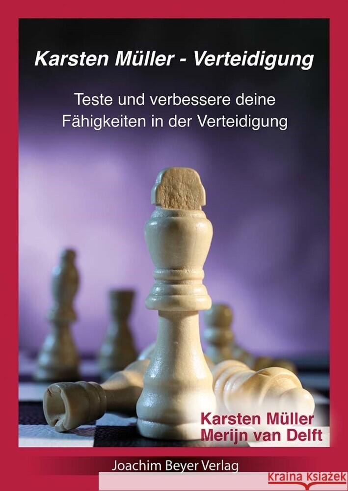 Karsten Müller - Verteidigung Müller, Karsten, van Delft, Merijn 9783959201995 Beyer Schachbuch