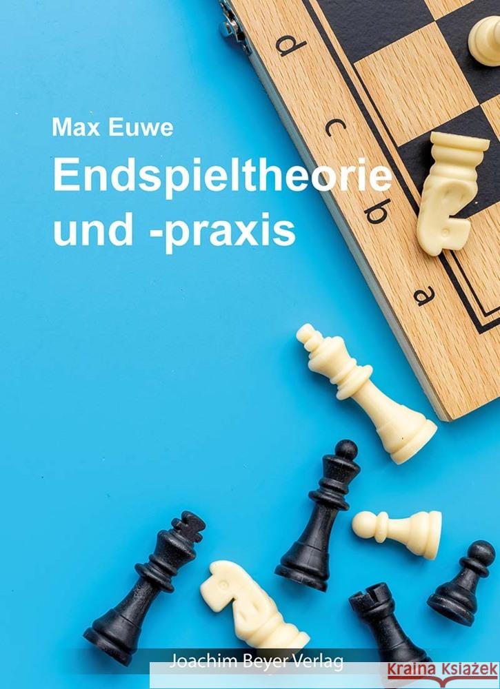 Endspieltheorie und -praxis Euwe, Max 9783959202091