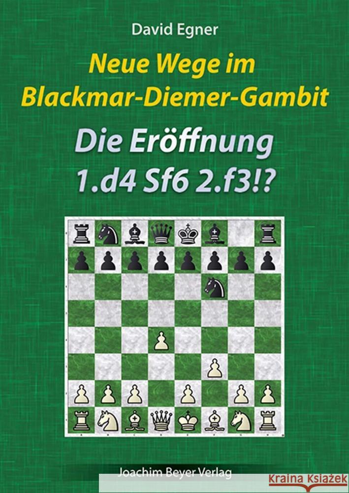 Neue Wege im Blackmar-Diemer-Gambit Egner, David 9783959202138