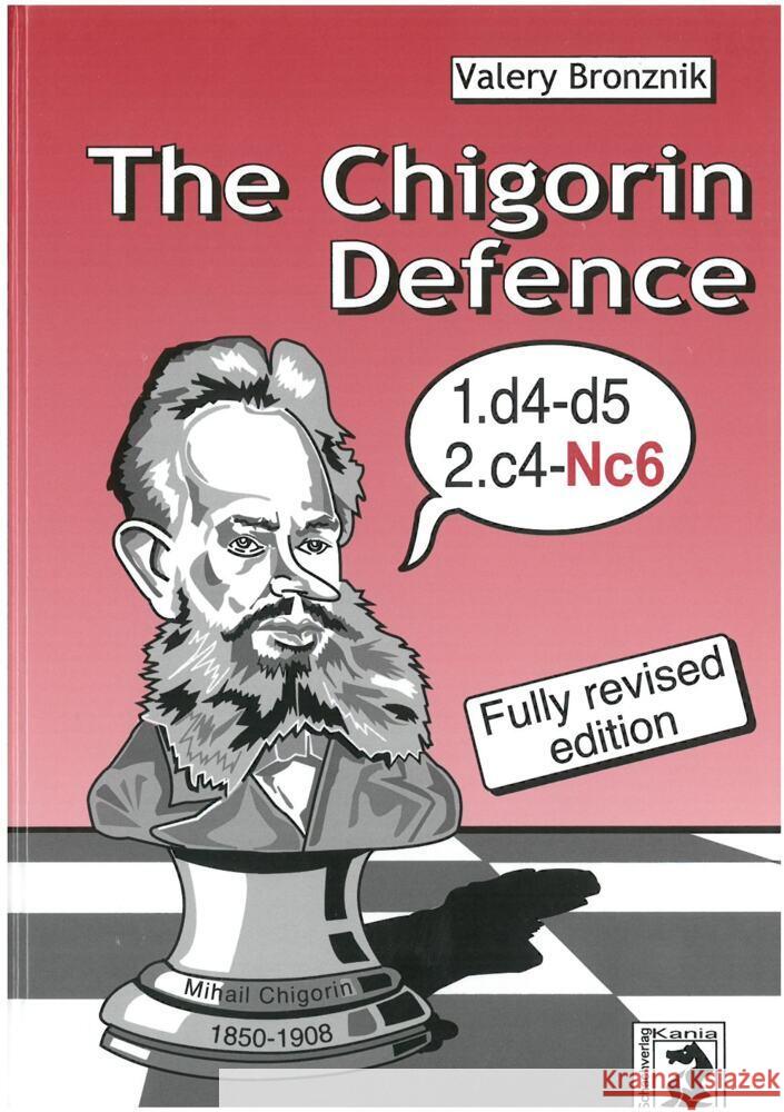 The Chigorin Defence Bronznik, Valery 9783959209427