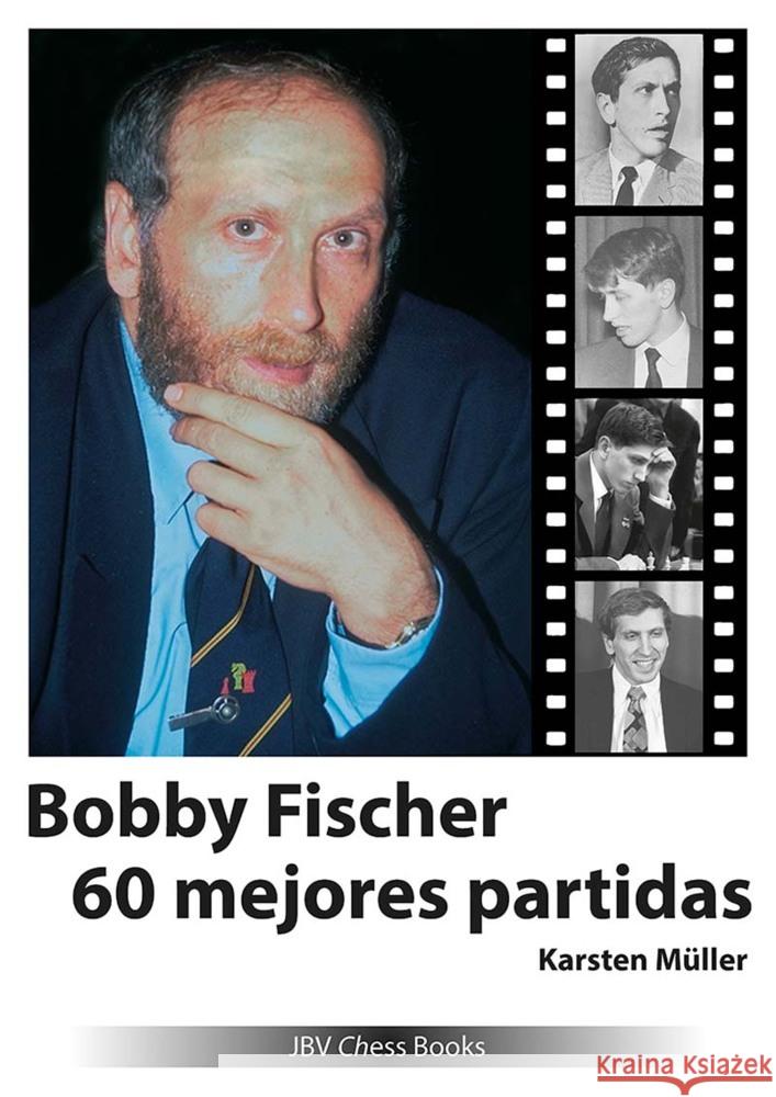 Bobby Fischer 60 mejores partidas Müller, Karsten 9783959209434