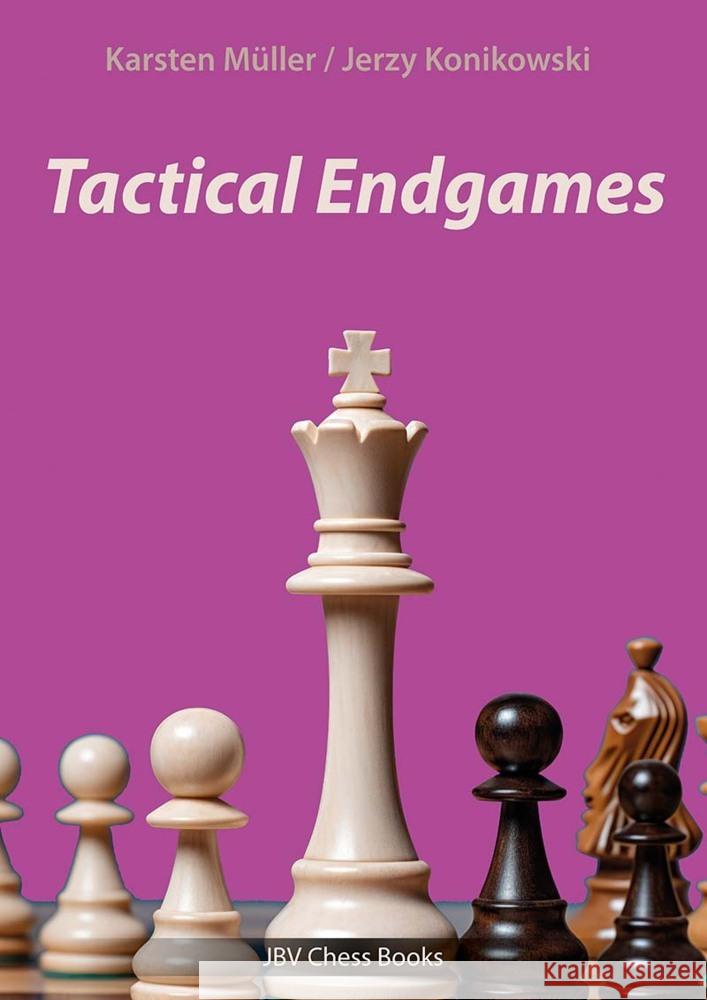 Tactical Endgames Müller, Karsten, Konikowski, Jerzy 9783959209496 Beyer Schachbuch