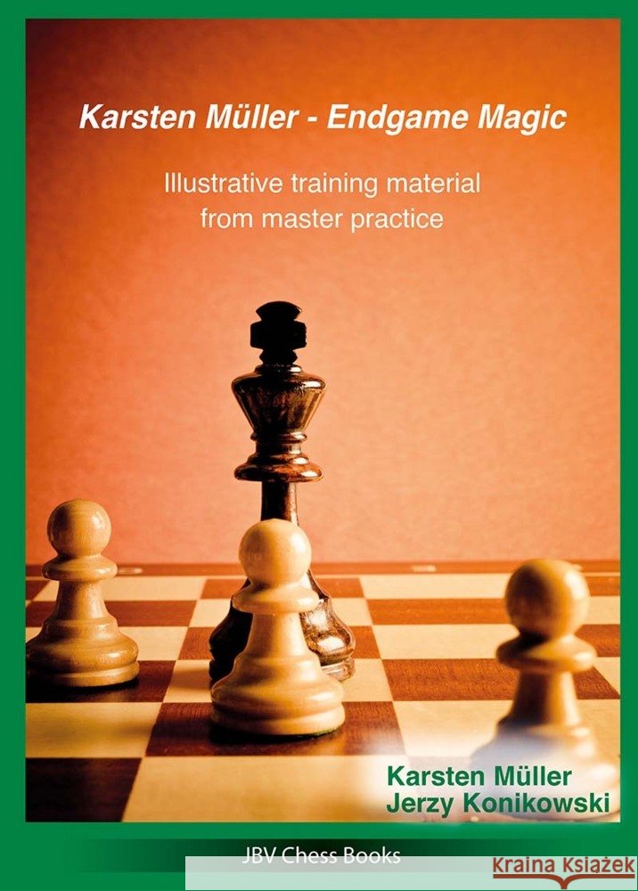 Karsten Müller - Endgame Magic Müller, Karsten, Konikowski, Jerzy 9783959209571 Beyer Schachbuch