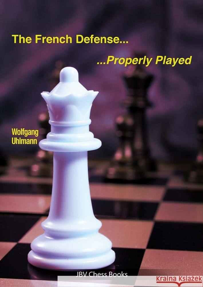 The French Defense - Properly Played Uhlmann, Wolfgang 9783959209632 Beyer Schachbuch