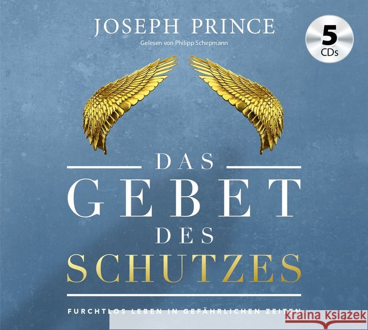 Das Gebet des Schutzes, 5 Audio-CDs : Furchtlos leben in gefährlichen Zeiten, Lesung Prince, Joseph 9783959330435 Grace today Verlag