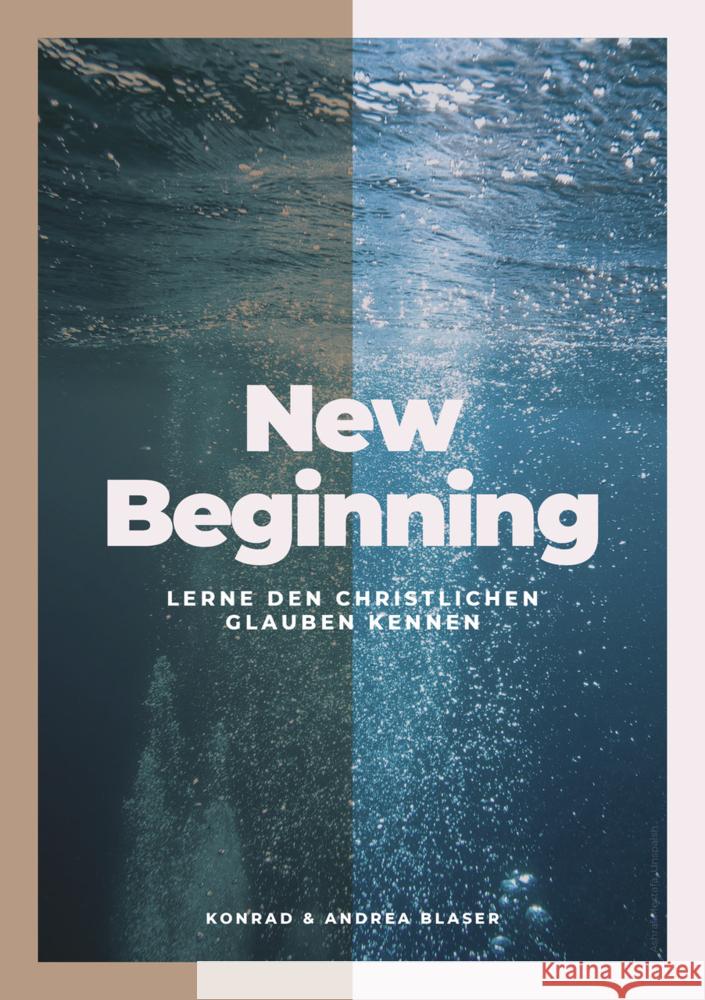 New Beginning Blaser, Konrad, Blaser, Andrea 9783959332071 Grace today Verlag