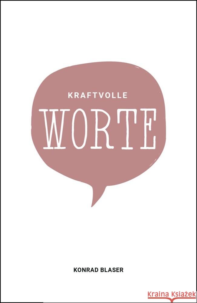 Kraftvolle Worte Blaser, Konrad 9783959332248 Grace today Verlag