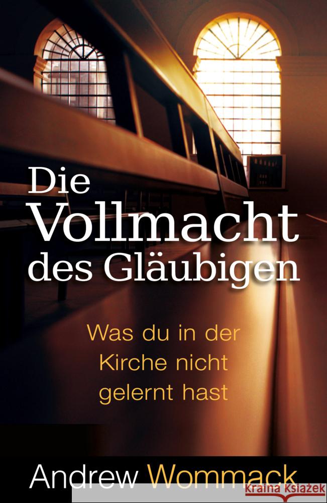 Die Vollmacht des Gläubigen Wommack, Andrew 9783959332361