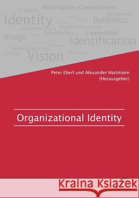 Organizational Identity Alexander Hartmann Peter Eberl 9783959349239