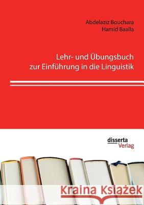 Lehr- und Übungsbuch zur Einführung in die Linguistik Abdelaziz Bouchara Hamid Baalla 9783959352529