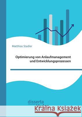 Optimierung von Anlaufmanagement und Entwicklungsprozessen Matthias Stadler 9783959352727