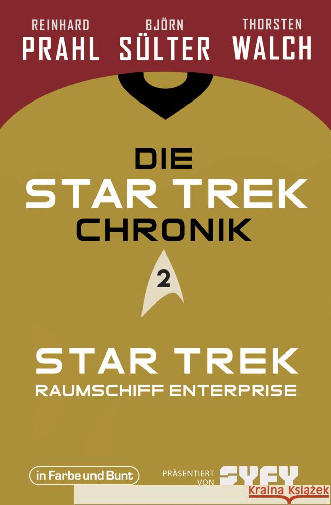 Die Star-Trek-Chronik - Teil 2: Star Trek: Raumschiff Enterprise Sülter, Björn, Prahl, Reinhard, Walch, Thorsten 9783959362818 Der Verlag in Farbe und Bunt