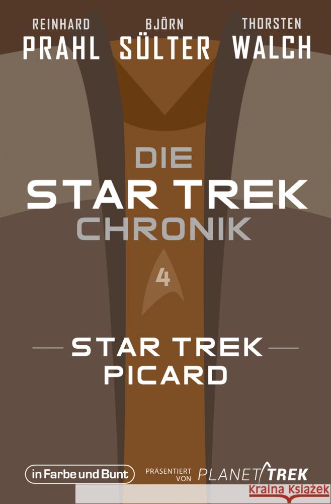 Die Star-Trek-Chronik - Teil 4: Star Trek: Picard Sülter, Björn, Prahl, Reinhard, Walch, Thorsten 9783959363983 Der Verlag in Farbe und Bunt