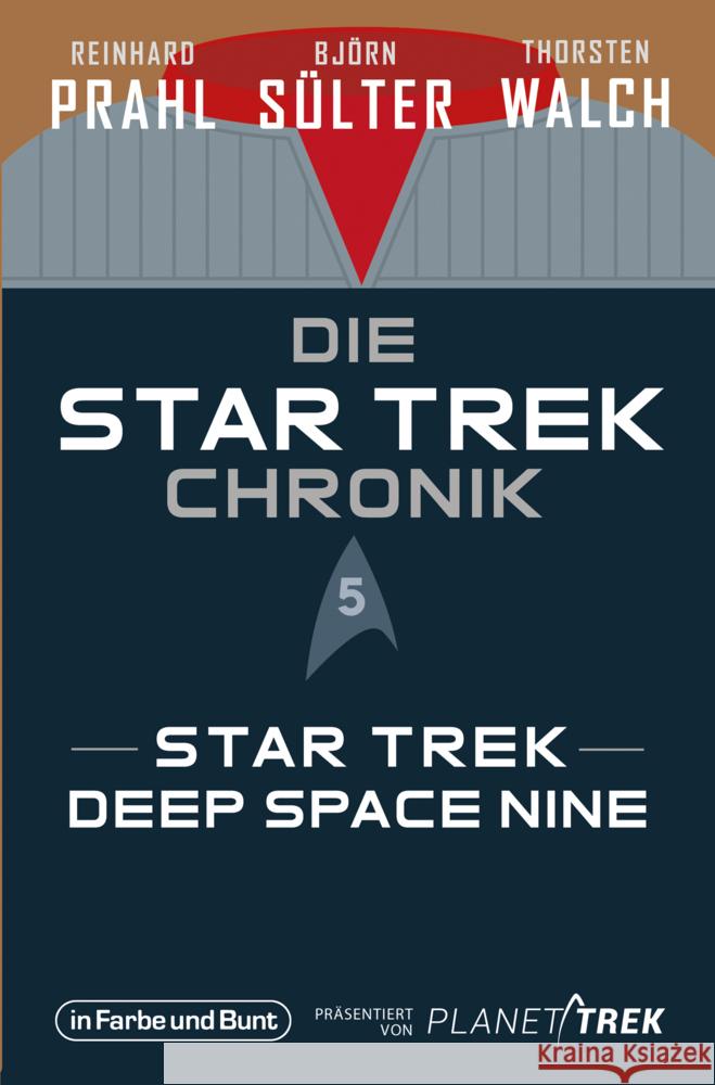 Die Star-Trek-Chronik - Teil 5: Star Trek: Deep Space Nine Sülter, Björn, Prahl, Reinhard, Walch, Thorsten 9783959364607 Der Verlag in Farbe und Bunt